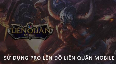 Bí kíp lên đồ chuẩn Pro trong Liên Quân Mobile - Đẳng cấp game thủ