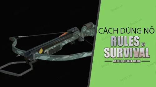 Cách sử dụng nỏ trong ROS Mobile