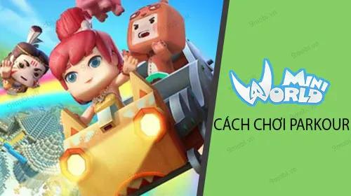 Hướng dẫn tham gia chơi Parkour Việt Nam trong Mini World