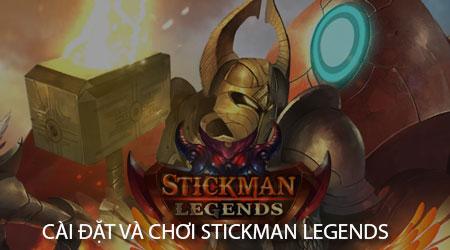 Hướng dẫn chi tiết cách tải và chơi Stickman Legends