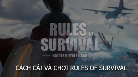 Hướng dẫn chi tiết cách tải và chơi Rules Of Survival trên điện thoại