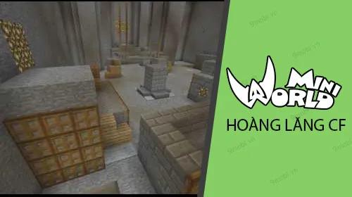 Hướng dẫn chinh phục bản đồ Hoàng Lăng CF trong Mini World