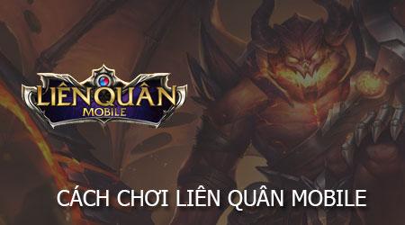 Hướng dẫn chơi Liên Quân Mobile trên điện thoại dành cho người mới, giúp bạn dễ dàng bắt đầu và làm quen với tựa game này.