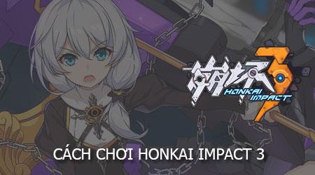 Hướng dẫn chơi Honkai Impact 3