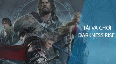 Hướng dẫn cách tải và trải nghiệm trò chơi Darkness Rise trên điện thoại của bạn.