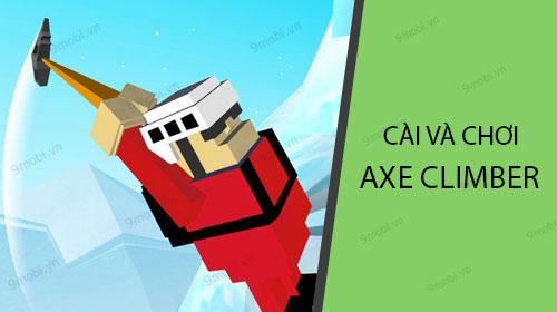 Hướng dẫn chi tiết cách tải và trải nghiệm game Axe Climber trên điện thoại