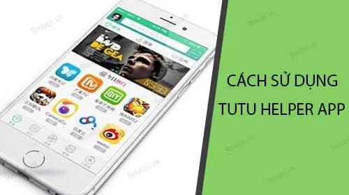 Khám phá cách sử dụng ứng dụng Tutu Helper một cách dễ dàng và hiệu quả.