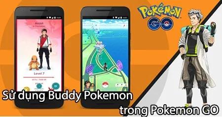 Cách tận dụng Buddy Pokemon trong Pokemon Go trên điện thoại di động