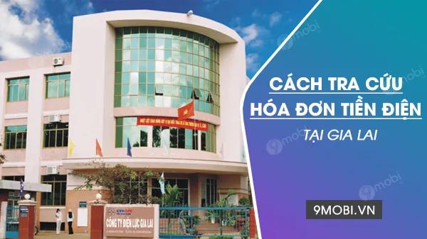 Hướng dẫn tra cứu tiền điện Gia Lai trực tuyến một cách nhanh chóng và dễ dàng