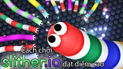 Bí quyết chơi Slither.io lên Top điểm cao trên điện thoại