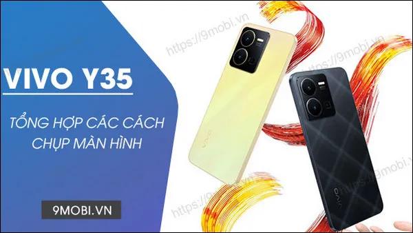 3 cách chụp màn hình trên Vivo Y35