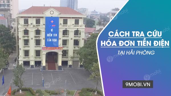 Cách tra cứu hóa đơn điện Hải Phòng đơn giản, tiện lợi