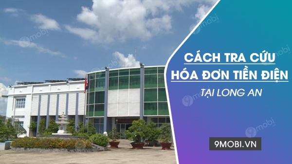 Hướng dẫn tra cứu tiền điện Long An trực tuyến - Tiện lợi, tiết kiệm thời gian
