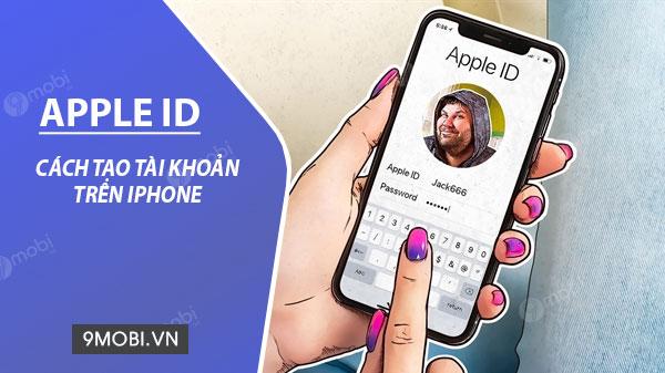 Hướng dẫn tạo ID Apple trên iPhone