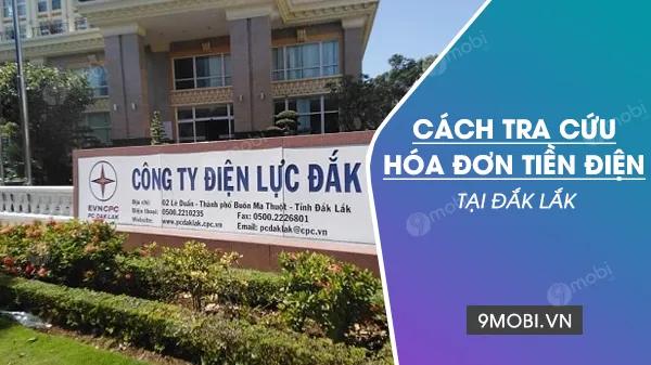 Hướng dẫn tra cứu tiền điện tại Đắk Lắk nhanh chóng trực tuyến