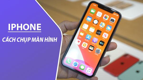 Hướng dẫn chi tiết cách chụp màn hình trên các dòng iPhone từ 6 đến iPhone 13 Pro Max.