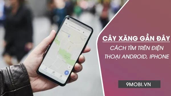 Hướng dẫn tìm trạm xăng gần bạn trên Google Maps một cách nhanh chóng và dễ dàng