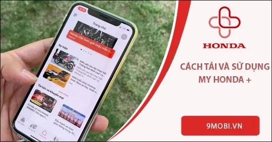 Hướng dẫn cài đặt và sử dụng ứng dụng My Honda
