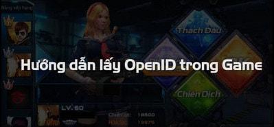 Hướng dẫn chi tiết cách lấy Open ID trong Chiến Dịch Huyền Thoại