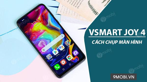 Hướng dẫn chụp màn hình trên Vsmart Joy 4
