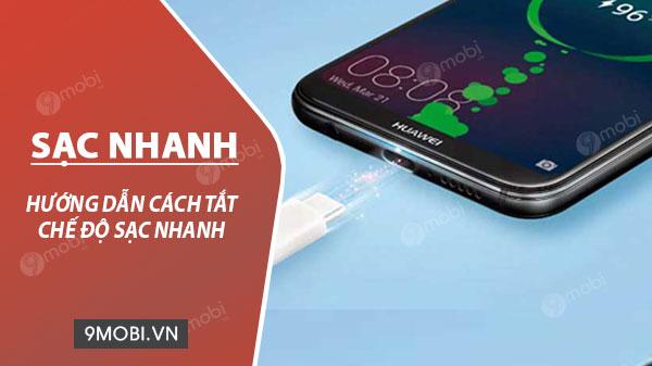 Hướng dẫn vô hiệu hóa chế độ sạc nhanh trên smartphone