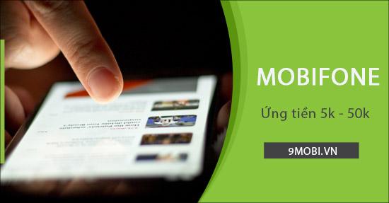 Bật mí cách ứng tiền Mobifone siêu tốc từ 5.000đ - 50.000đ