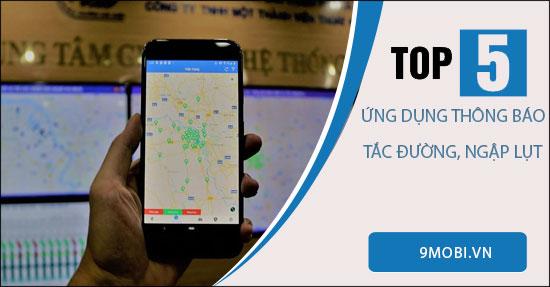 Top ứng dụng thông báo tình trạng tắc đường và ngập lụt