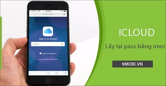 Khôi phục mật khẩu iCloud qua IMEI