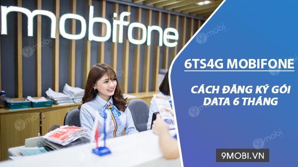 Hướng dẫn đăng ký gói cước 6TS4G MobiFone với mức giá chỉ 594.000 VNĐ cho 6 tháng, mang đến cho bạn 2GB data mỗi ngày và 360GB data tốc độ cao trong suốt thời gian sử dụng.