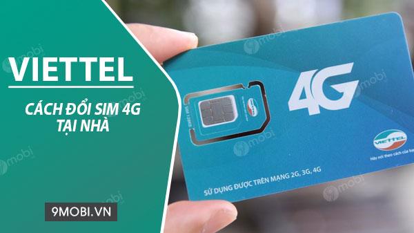 Hướng dẫn đổi SIM 4G Viettel tại nhà cực nhanh - không cần xếp hàng, tránh phiền phức, tiện lợi mọi lúc