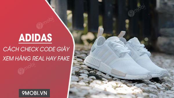 Bí quyết kiểm tra mã giày Adidas - Nhận biết hàng Real hay Fake chuẩn xác