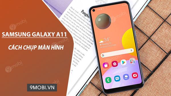 Hướng dẫn chi tiết cách chụp màn hình Samsung Galaxy A11