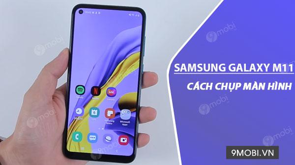 Hướng dẫn chụp màn hình trên Samsung Galaxy M11