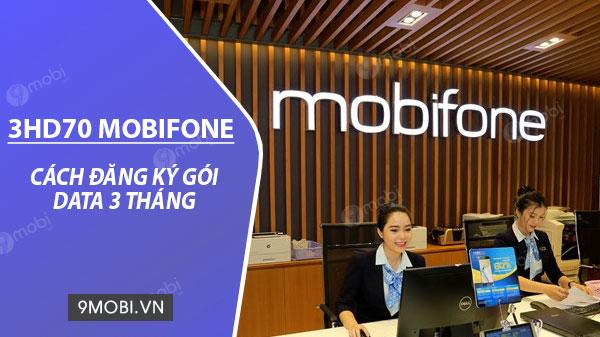 Hướng dẫn đăng ký gói cước 3HD70 MobiFone chỉ 210k cho 3 tháng