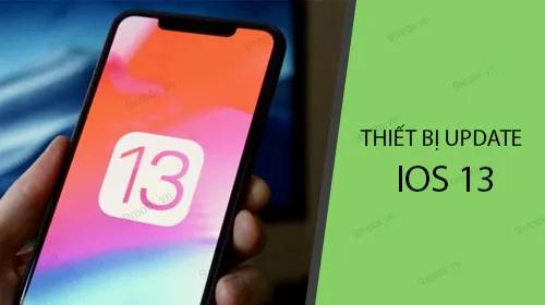 Những thiết bị Apple may mắn được đón nhận bản nâng cấp iOS 13