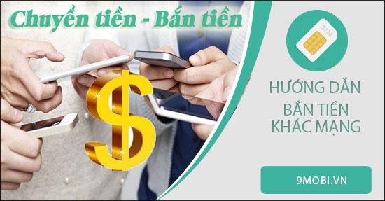 Hướng dẫn chi tiết cách chuyển tiền liên mạng Viettel, MobiFone, VinaPhone