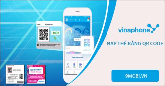 Hướng dẫn chi tiết cách nạp thẻ VinaPhone siêu tốc bằng mã QR