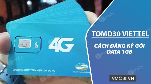 Hướng dẫn chi tiết đăng ký gói TOMD30 Viettel: Nhận ngay 1GB data miễn phí