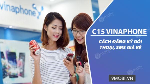 Hướng dẫn đăng ký gói C15 Vinaphone cực rẻ: Chỉ 2.500đ/ngày, nhận ngay 15 phút gọi và 15 tin nhắn nội mạng miễn phí.