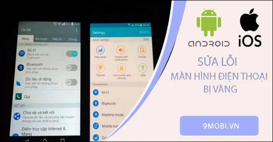 Màn hình điện thoại bị ám vàng liệu có thể khắc phục triệt để?