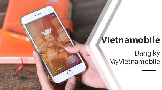 Hướng dẫn đăng ký tài khoản My Vietnamobile đơn giản, nhanh chóng