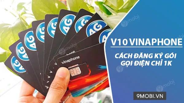 Đăng ký gói V10 Vinaphone chỉ với 1.000 đồng/lần và nhận ngay 10 phút gọi miễn phí, nhanh chóng và tiện lợi.