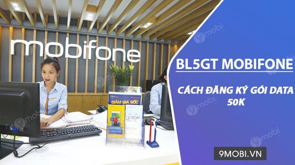 Hướng dẫn đăng ký gói BL5GT MobiFone siêu tiết kiệm: Chỉ 50.000đ/tháng, nhận ngay 5GB data tốc độ cao