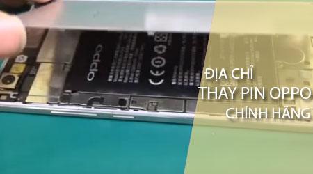 Top địa chỉ thay pin Oppo chính hãng đáng tin cậy nhất hiện nay