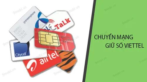 Hướng dẫn chuyển mạng giữ số sang Viettel một cách đơn giản và nhanh chóng.