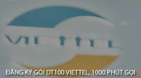 Khám phá gói cước DT100 Viettel: Tận hưởng ngay 1000 phút gọi miễn phí và 750MB data mỗi tháng.