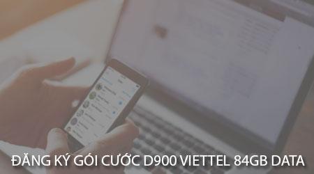 Đăng ký gói D900 của Viettel, nhận ngay 84GB data 4G miễn phí.