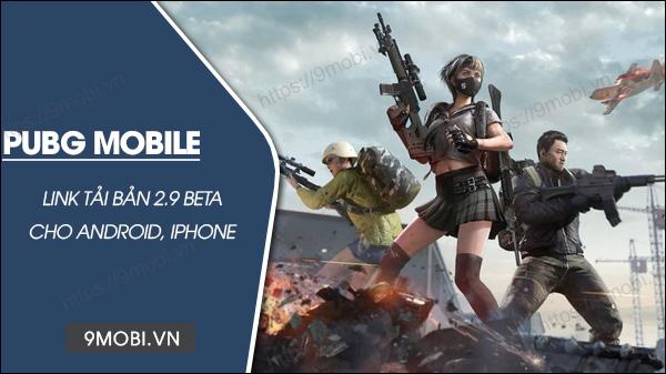 Tải ngay PUBG Mobile 2.9 Beta cho Android, iPhone để khám phá những trải nghiệm mới mẻ, cập nhật tính năng và chế độ chơi đầy thú vị.