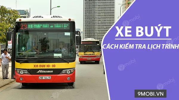 Tra cứu lịch trình xe buýt trực tiếp trên điện thoại của bạn