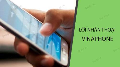 Hướng dẫn đăng ký dịch vụ lời nhắn thoại Vinaphone đơn giản